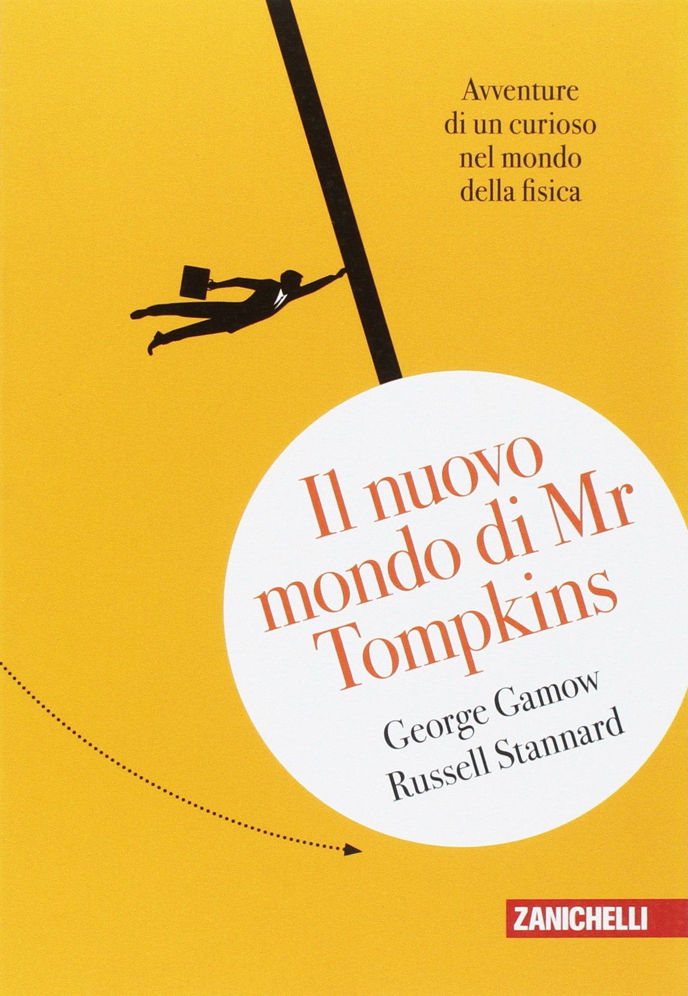 Il nuovo mondo di Mr.Tompkins.  Avventure di un curioso nel mondo della fisica Natural Sciences