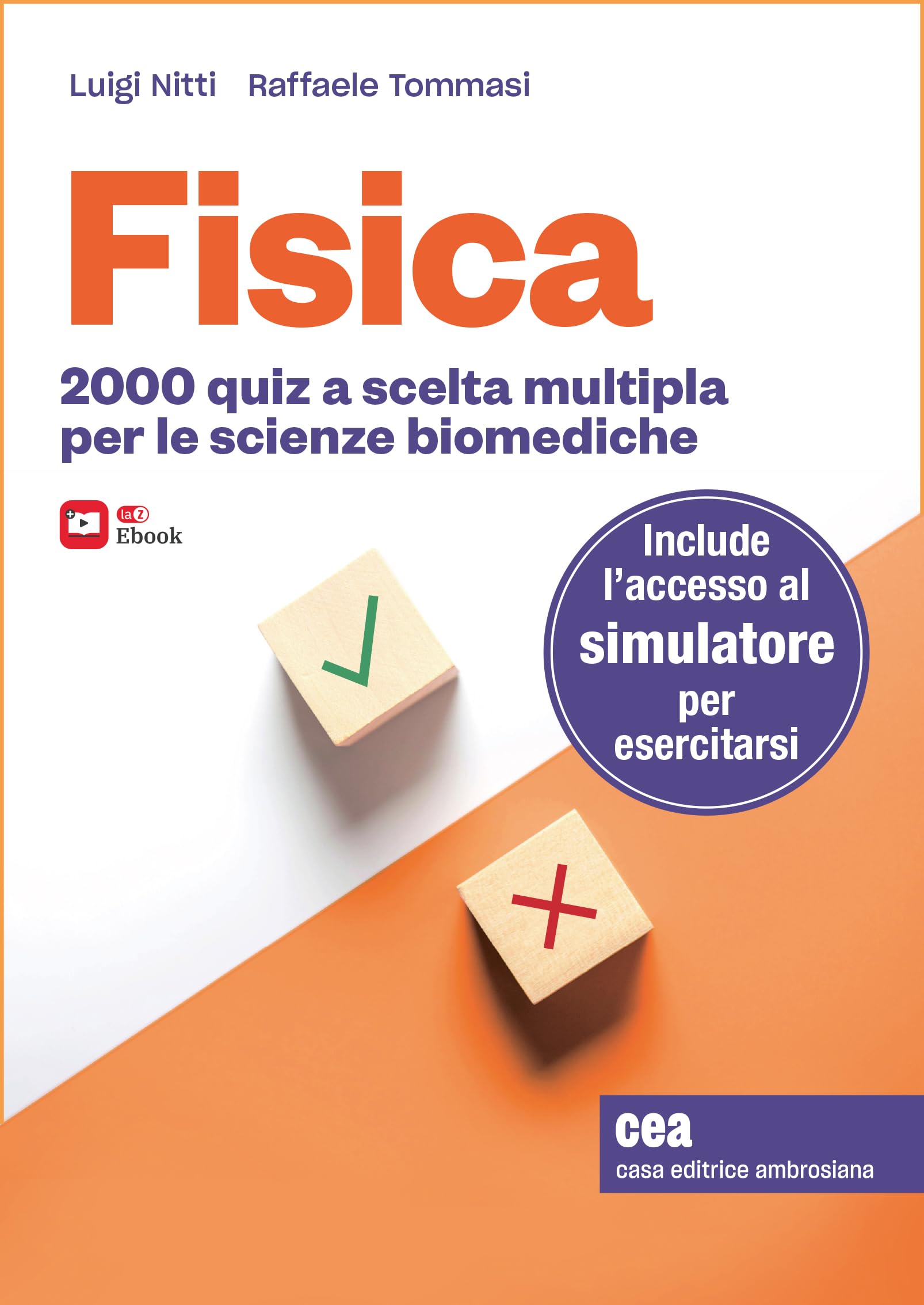 Fisica. 2000 quiz a scelta multipla per le scienze biomediche. Con Contenuto digitale per accesso online Natural Sciences