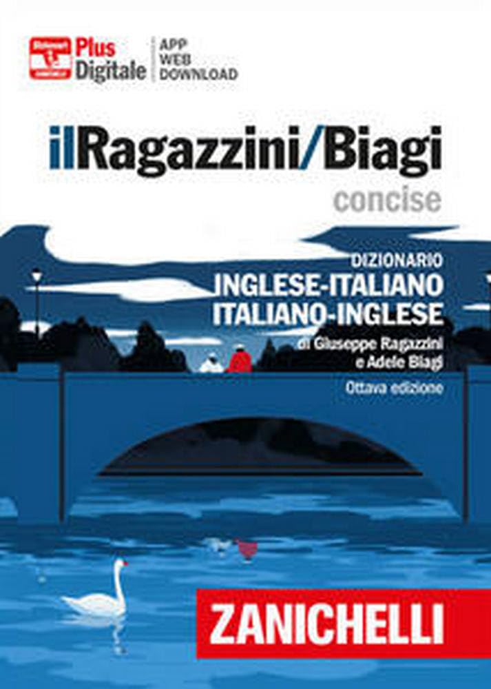 Il Ragazzini/Biagi Concise. Dizionario inglese-italiano. Italian-English dictionary. Versione plus Foreign Languages ​​& Dictionaries