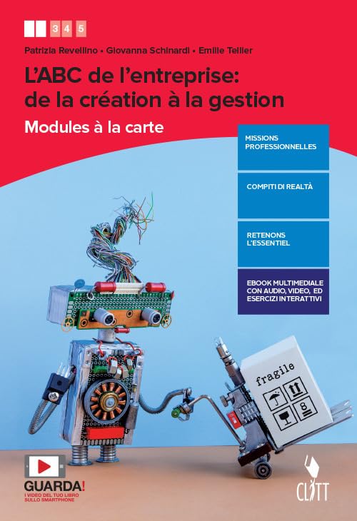 L'ABC de l'entreprise: de la création à la gestion. Modules à la carte. Per le Scuole superiori. Con e-book. Con espansione online Professional & Reference Books