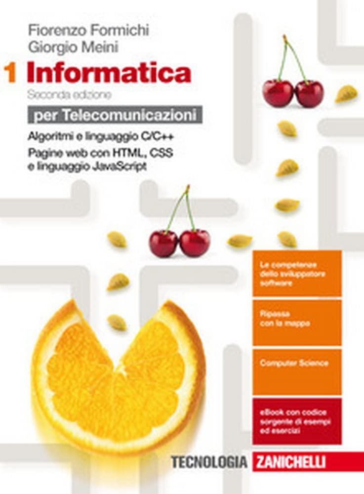 Informatica. Per le Scuole superiori. Con espansione online. Algoritmi e linguaggio c++, pagine web (Vol. 1) Computer Science