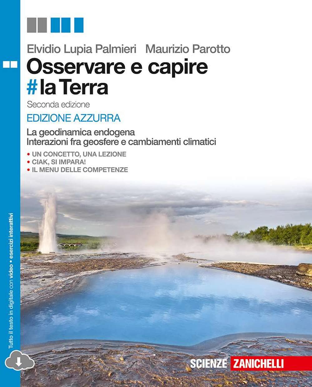 Osservare e capire #la Terra. La geodinamica endogena e Interazione tra geosfere e cambiamenti climatici. Ediz. azzurra. Per le Scuole superiori. Con e-book. Con espansione online Professional & Reference Books