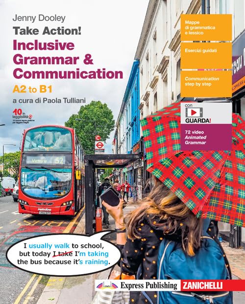 Take Action! Inclusive grammar & communication. A2 to B1. Per le Scuole superiori. Con e-book. Con espansione online book