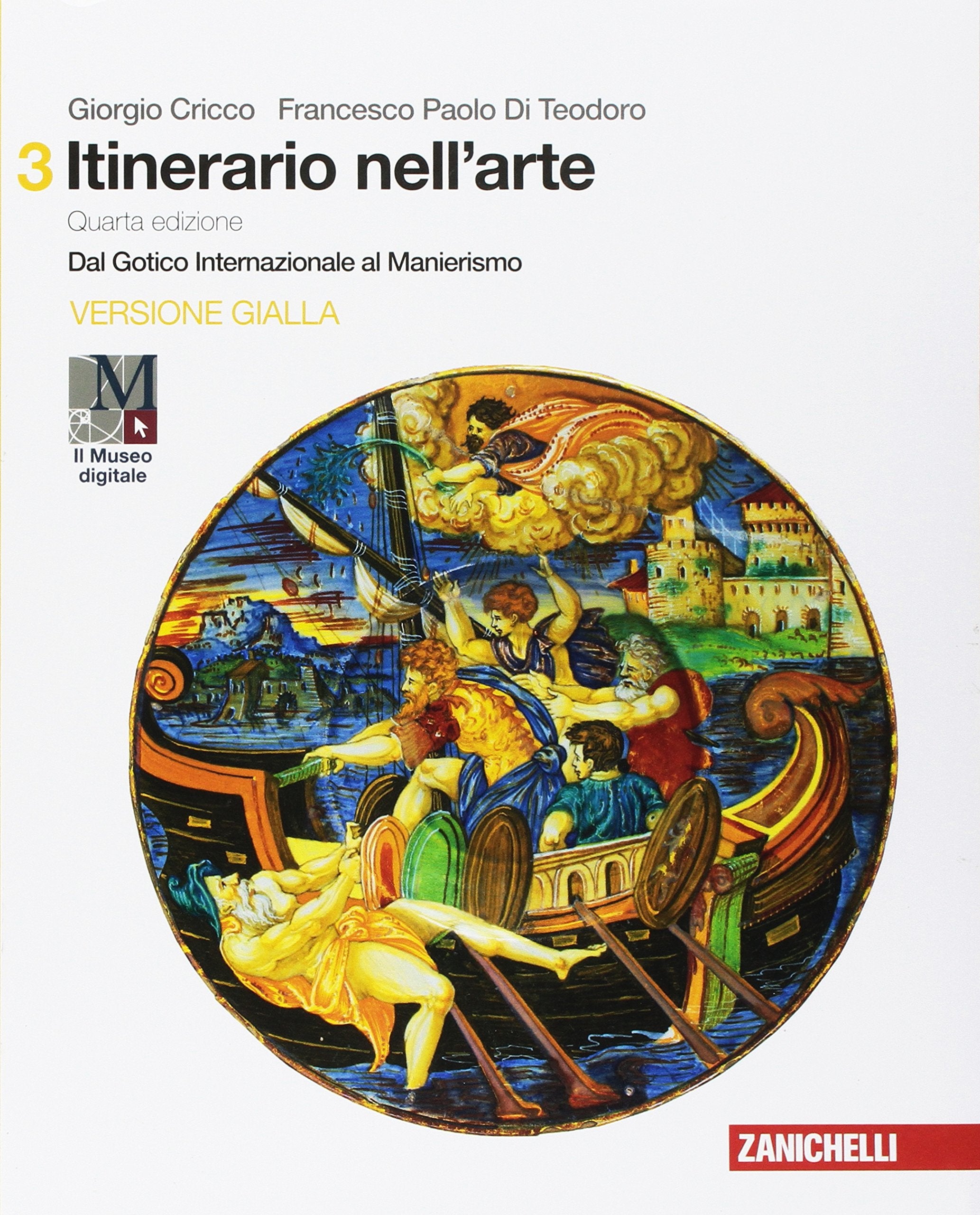 Il Cricco di Teodoro. Itinerario nell'arte. Ediz. gialla. Per le Scuole superiori. Con Contenuto digitale (fornito elettronicamente). Dal gotico internazionale al manierismo (Vol. 3) book