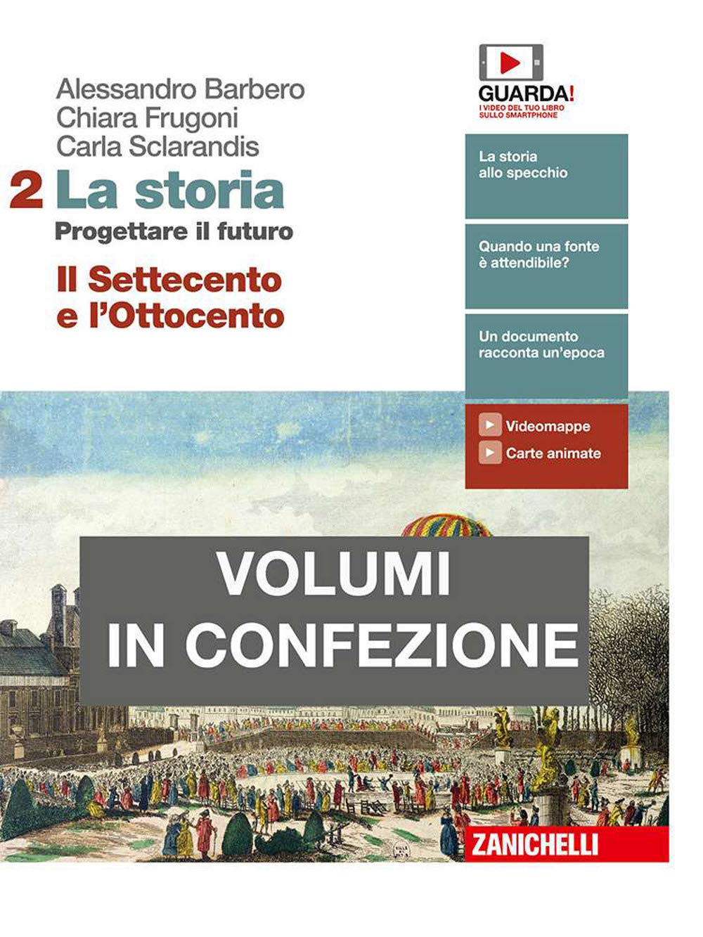 La storia. Progettare il futuro. Con Atlante di geostoria. Per le Scuole superiori. Con e-book. Il Settecento e l'Ottocento (Vol. 2) Professional & Reference Books