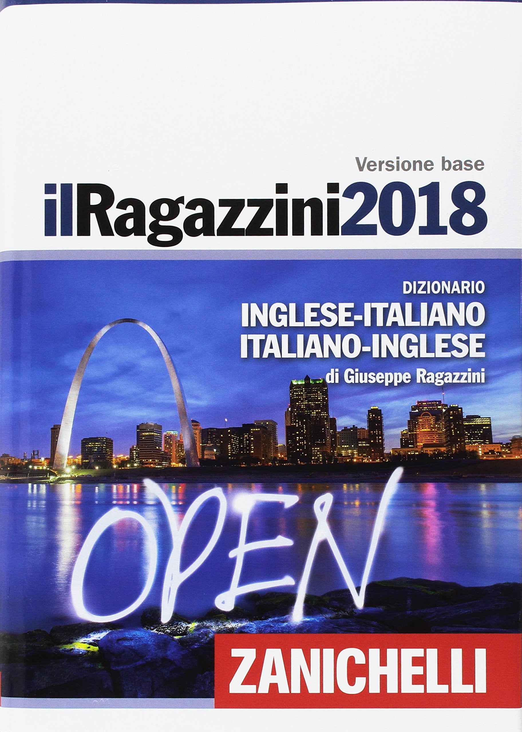 Il Ragazzini 2018. Dizionario Inglese-Italiano, Italiano-Inglese (I grandi dizionari) Foreign Languages ​​& Dictionaries