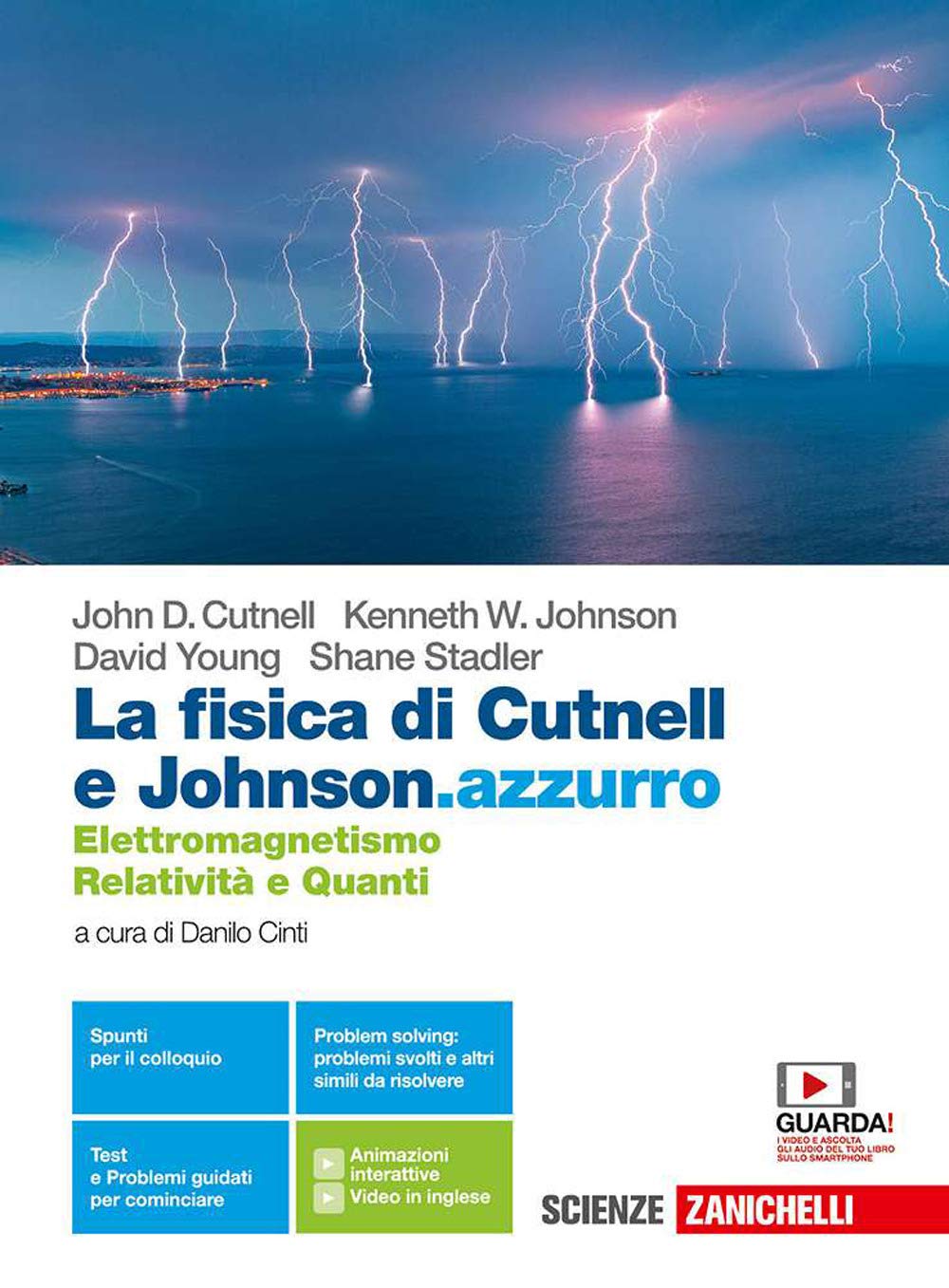 La fisica di Cutnell e Johnson.azzurro. Elettromagnetismo, relatività e quanti. Per la 5ª classe delle Scuole superiori. Con e-book. Con espansione online Natural Sciences