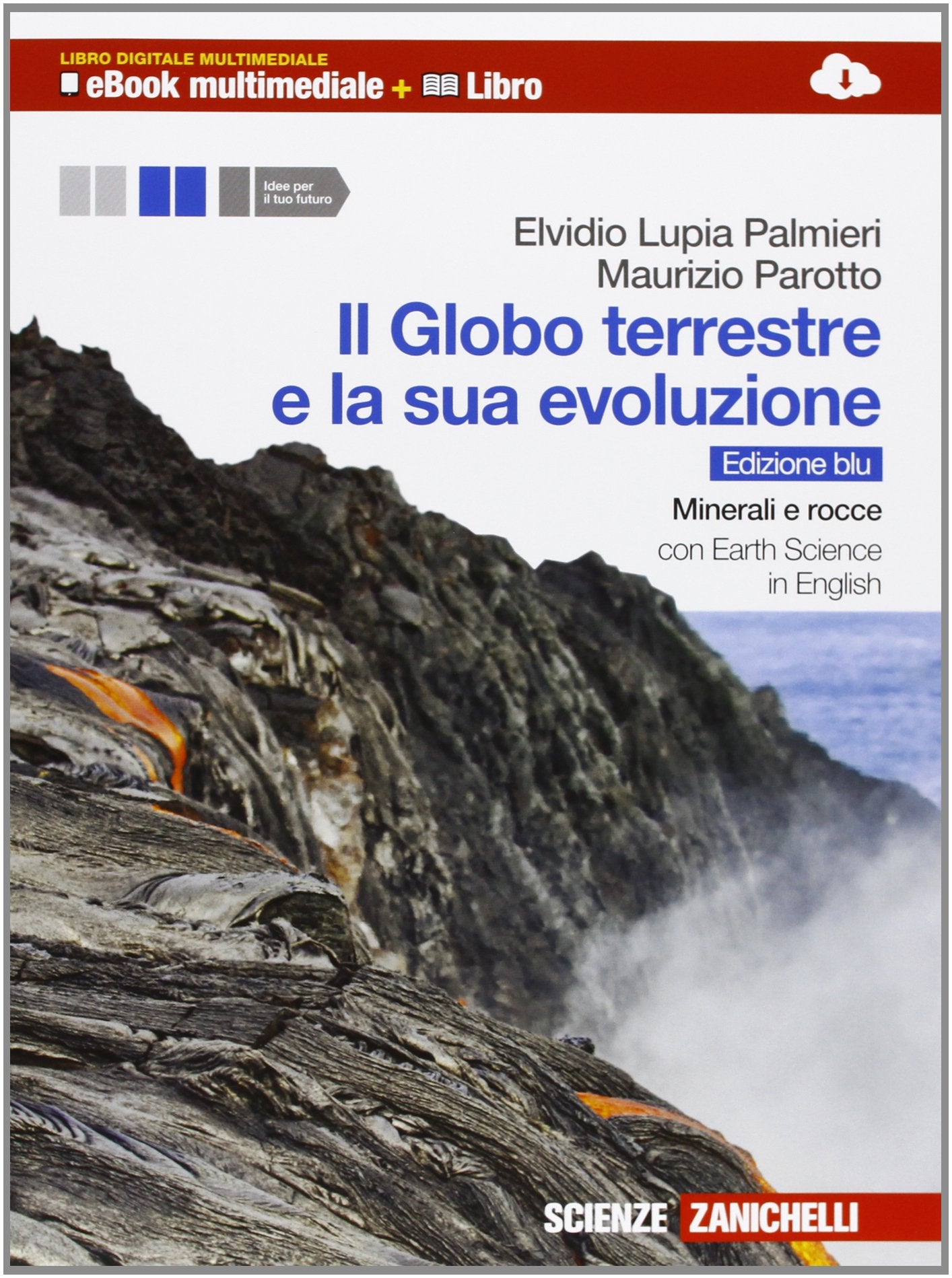 Il globo terrestre e la sua evoluzione. Minerali e rocce. Con Earth science in english. Ediz. blu. Per le Scuole superiori. Con e-book. Con espansione online Professional & Reference Books