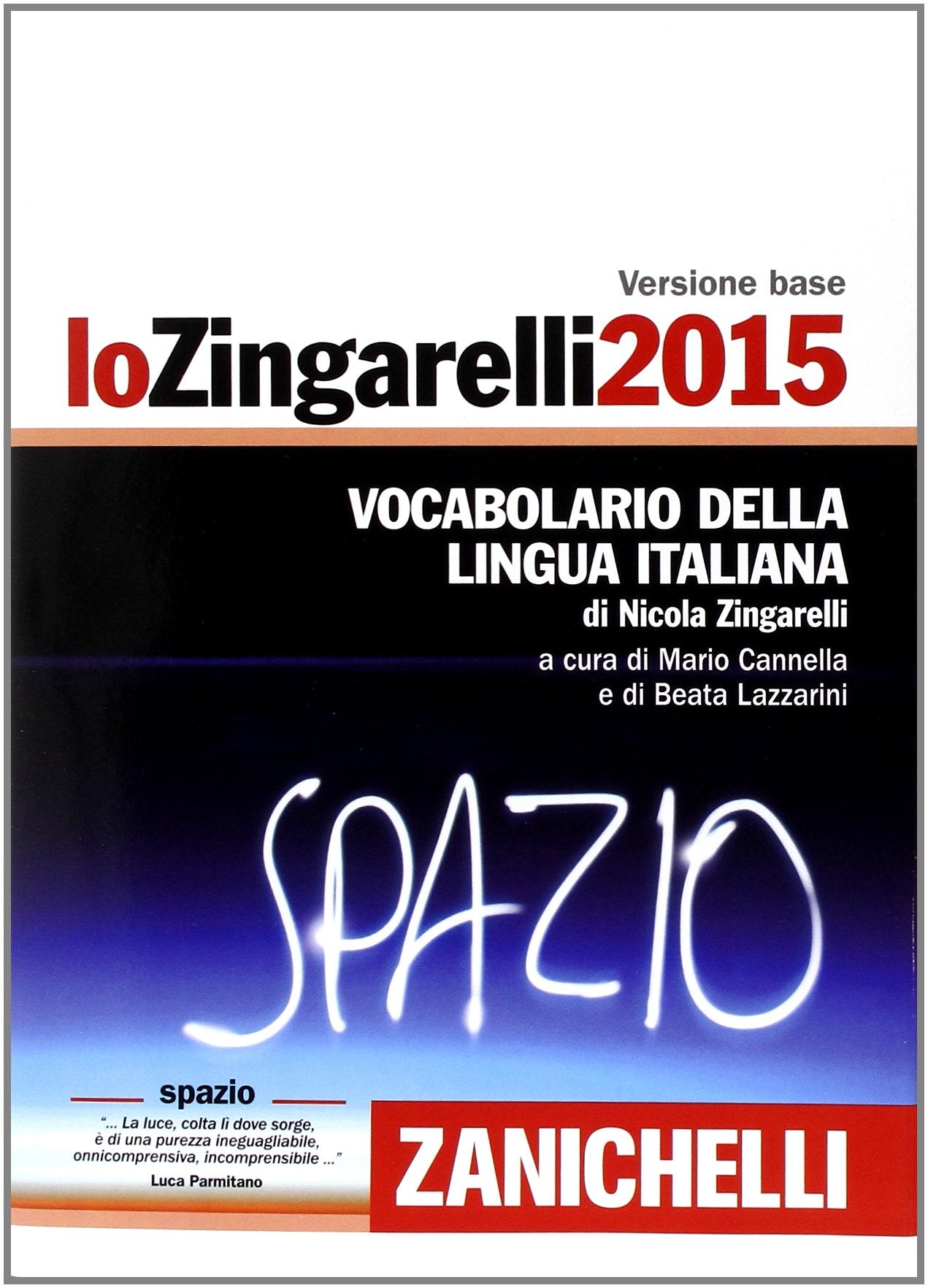 Lo Zingarelli 2015. Vocabolario della lingua italiana. Licenza online di 12 mesi dall'attivazione (I grandi dizionari) Foreign Languages ​​& Dictionaries