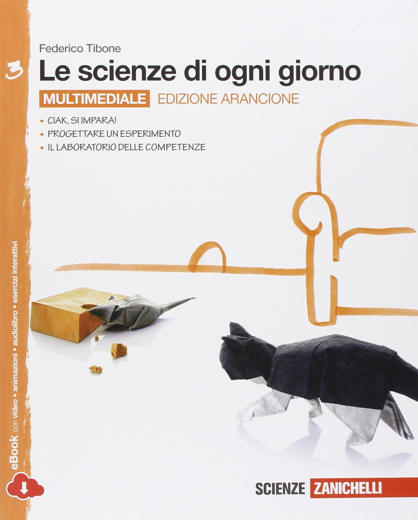 Le scienze di ogni giorno. Ediz. arancione. Con laboratorio delle competenze. Per la Scuola media. Con e-book. Con espansione online (Vol. 3) book