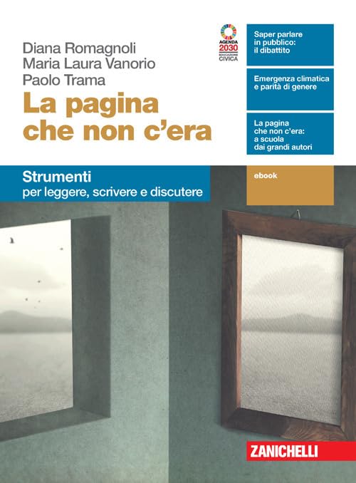 La pagina che non c'era. Strumenti. Per leggere, scrivere e discutere. Per le Scuole superiori. Con e-book. Con espansione online book