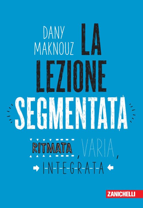 La lezione segmentata. Ritmata, varia, integrata book