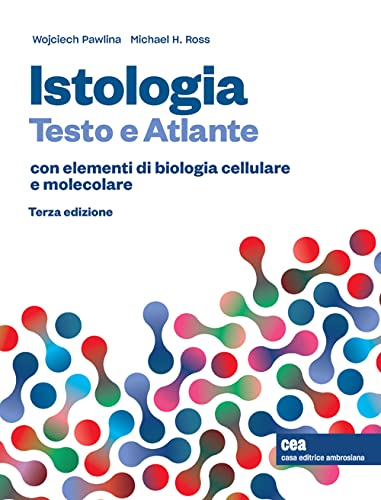 Istologia. Testo e atlante. Con elementi di biologia cellulare e molecolare. Con e-book Medicine