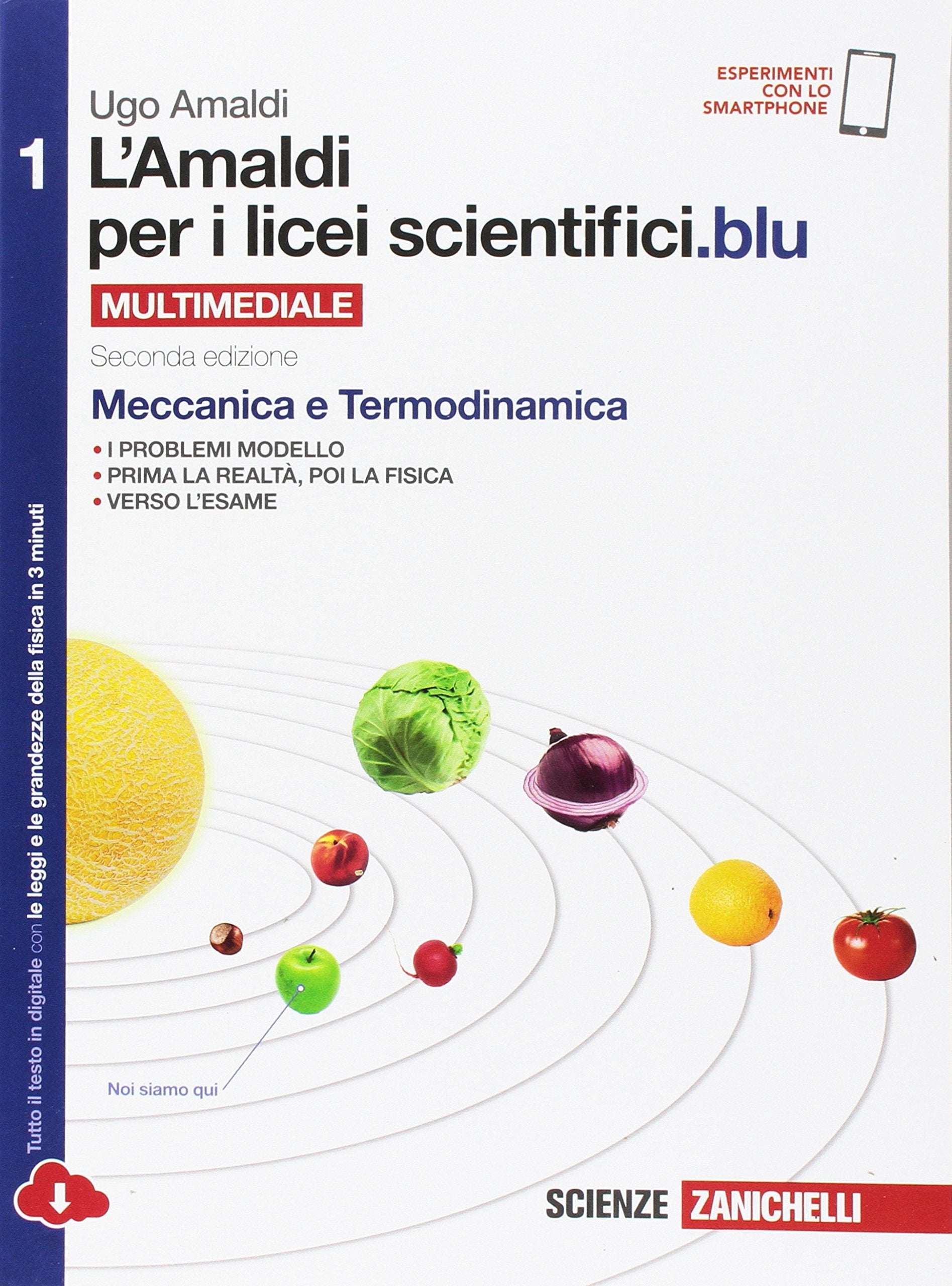 L'Amaldi per i licei scientifici.blu. Per le Scuole superiori. Con espansione online. Meccanica e termodinamica (Vol. 1) Natural Sciences