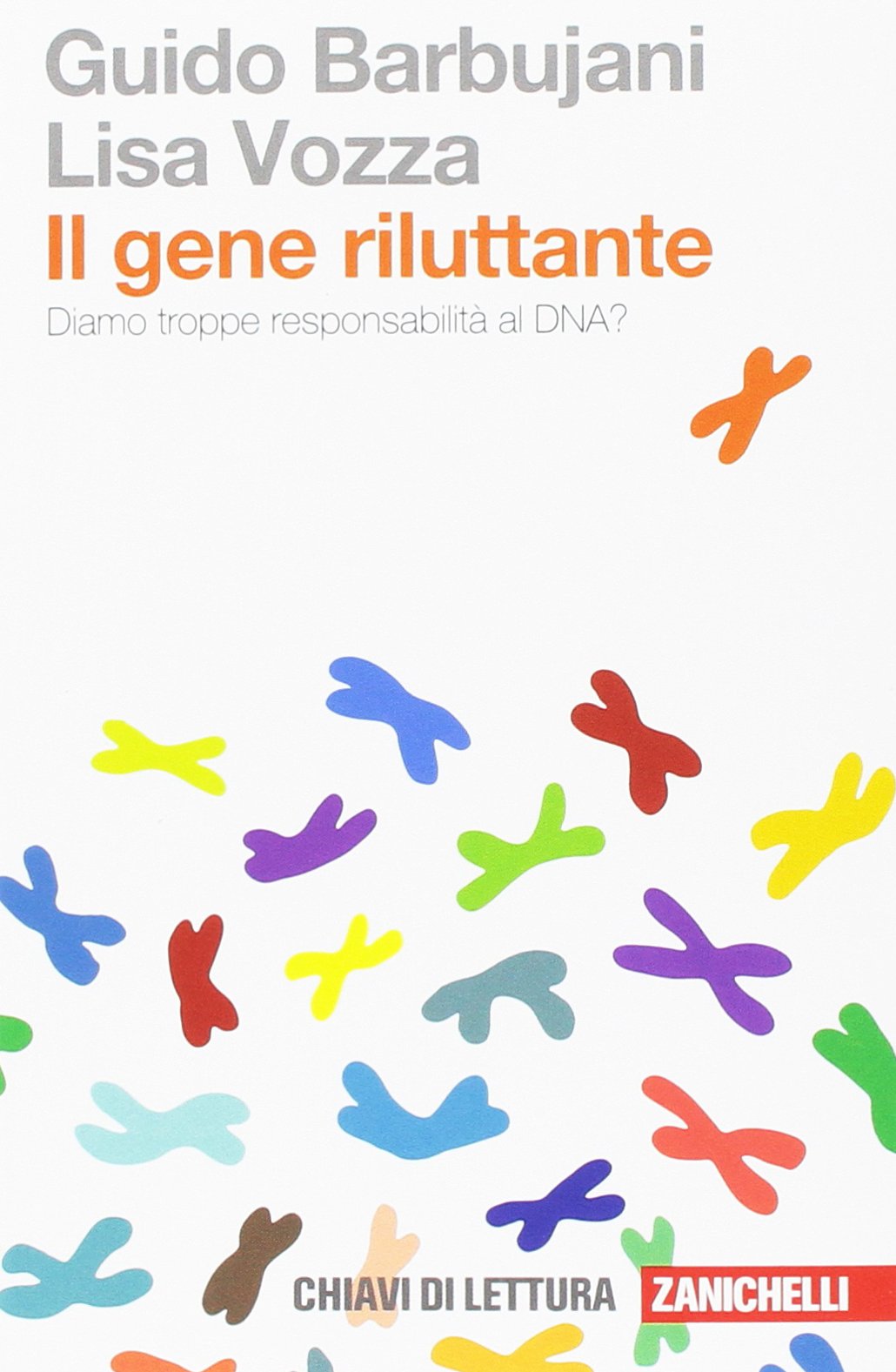 Il gene riluttante. Diamo troppe responsabilità al DNA? book
