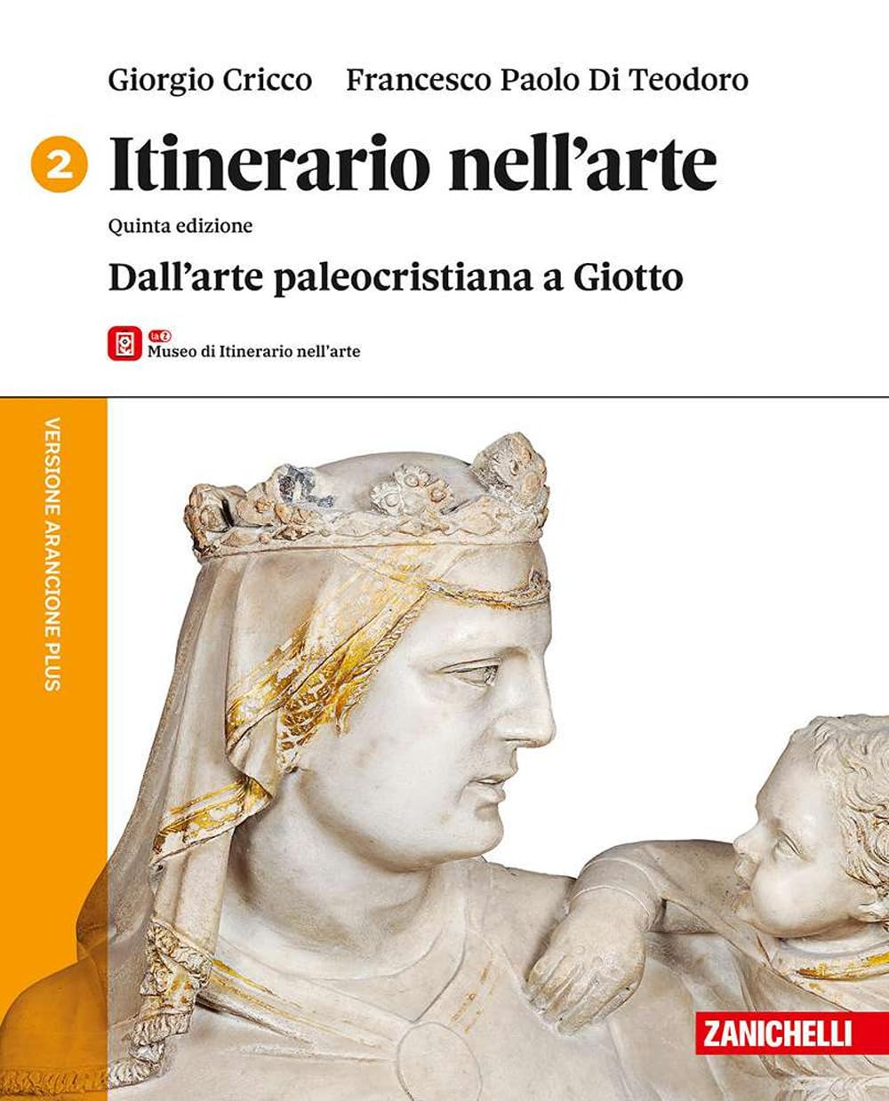 Itinerario nell'arte. Versione arancione plus. Con Museo. Per le Scuole superiori. Con ebook. Con espansione online. Dall'arte paleocristiana a Giotto (Vol. 2) book