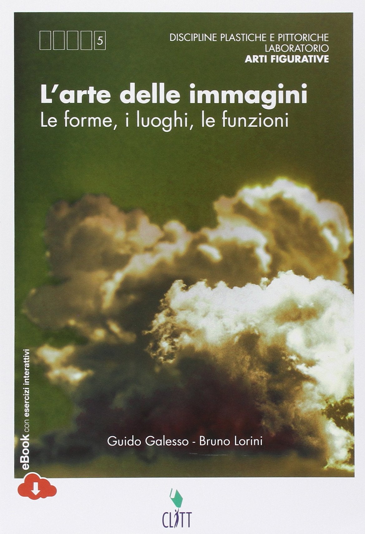 L'arte delle immagini. Le forme, i luoghi, le funzioni. Per le Scuole superiori. Con e-book book