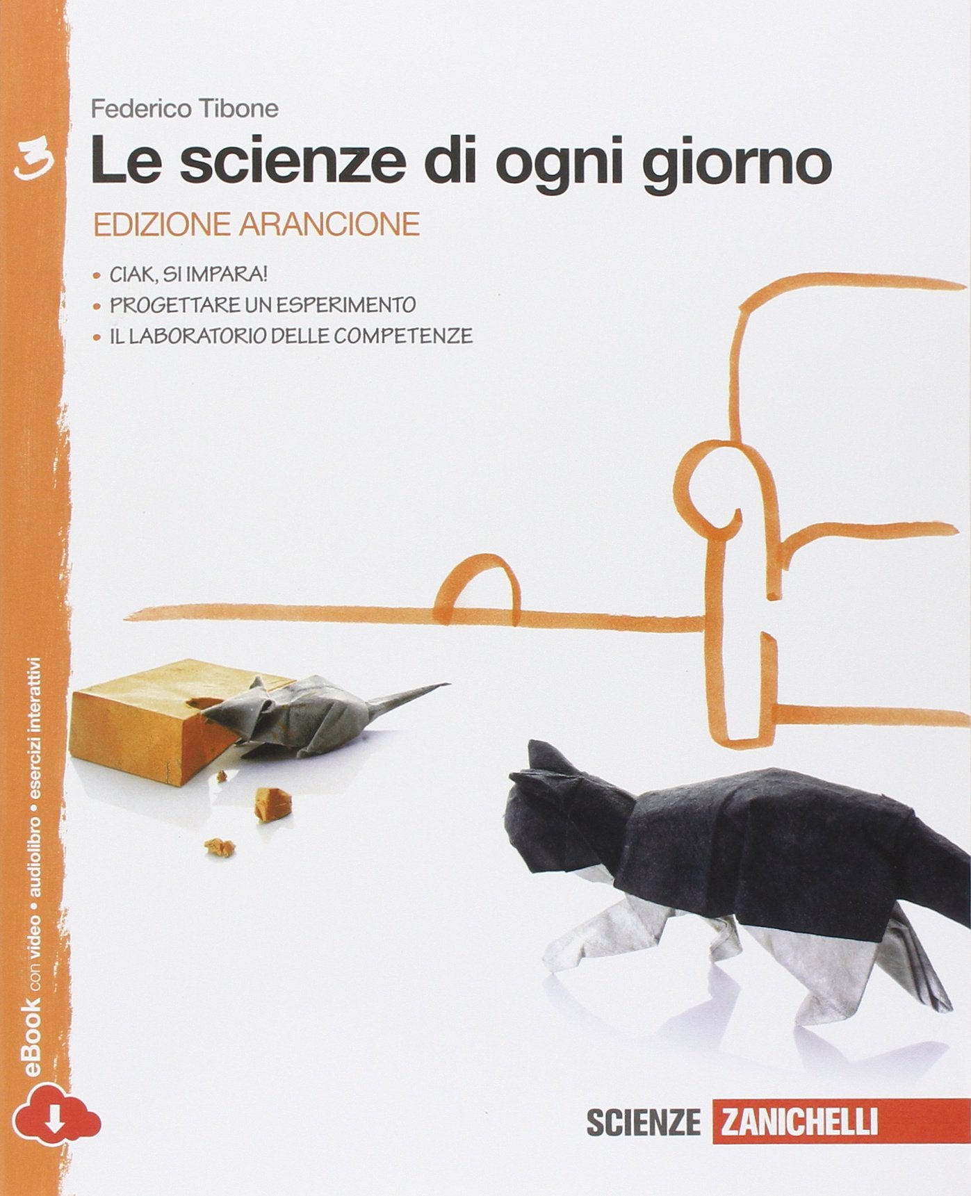 Le scienze di ogni giorno. Ediz. arancione. Con laboratorio delle competenze. Per la Scuola media. Con e-book. Con espansione online (Vol. 3) Professional & Reference Books