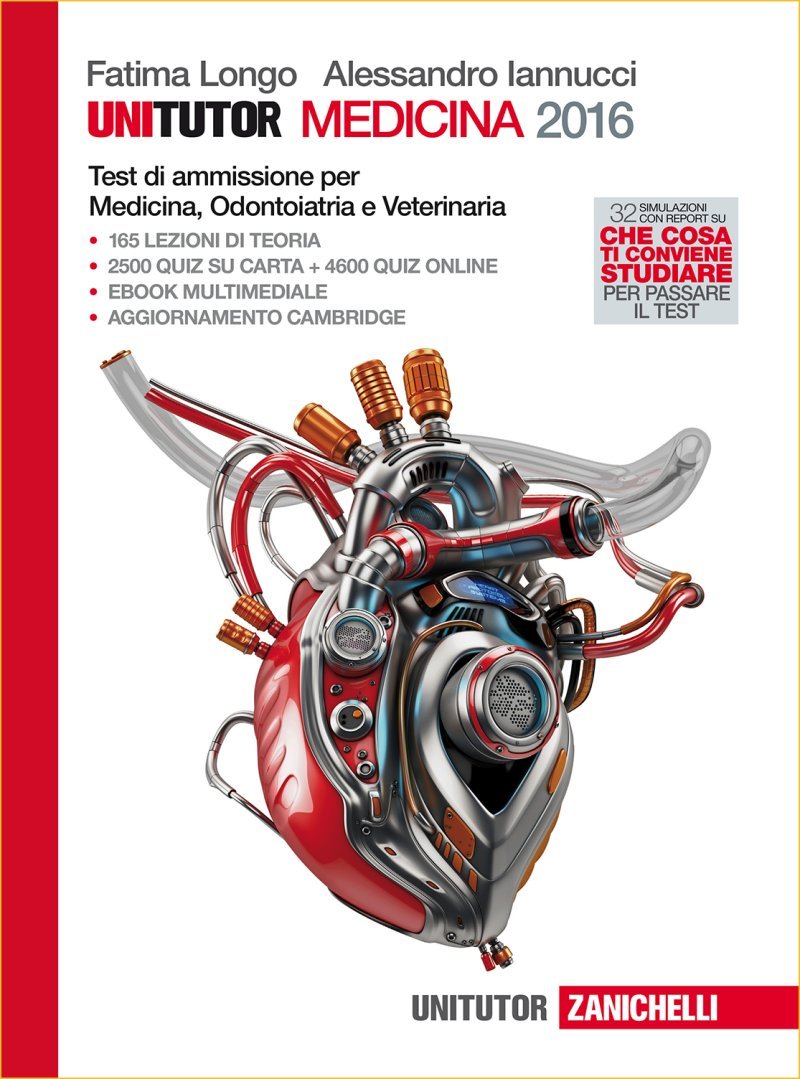 Unitutor Medicina 2016. Test Di Ammissione Per Medicina, Odontoiatria E Veterinaria. Con E-Book Medicine