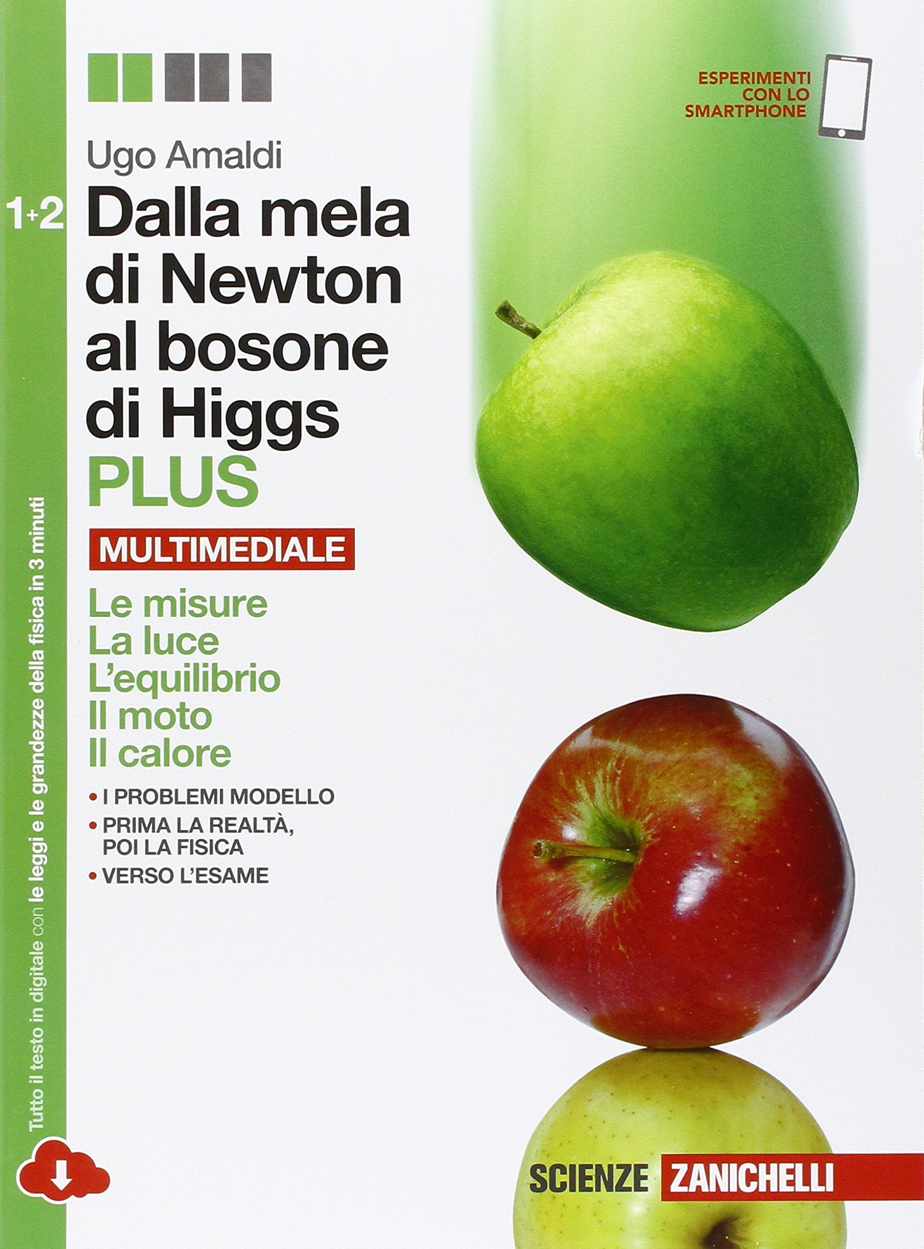 Dalla mela di Newton al bosone di Higgs. La fisica in cinque anni. Per le Scuole superiori. Con e-book. Con espansione online book