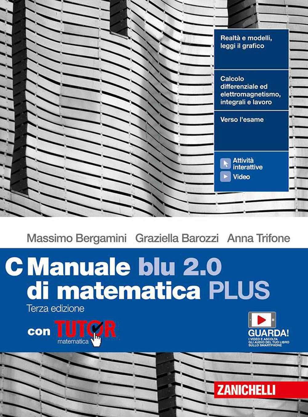 Manuale blu 2.0 di matematica. Ediz. PLUS. Con Tutor. Per le Scuole superiori. Con e-book. Con espansione online (Vol. C) Professional & Reference Books
