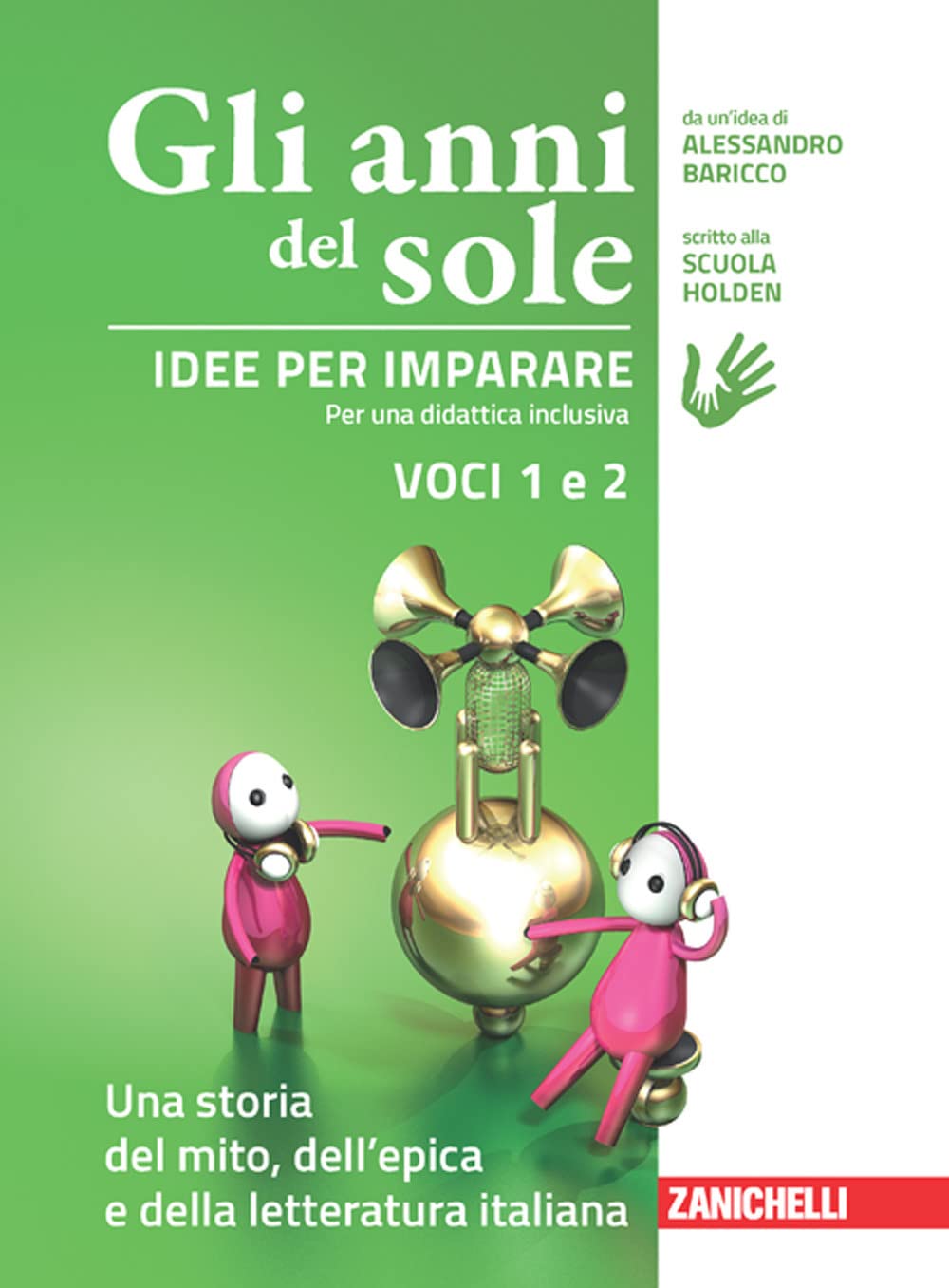 Gli anni del sole. Idee per imparare. Voci 1 e 2. Una . Per la Scuola media. Una storia del mito, dell'epica-Una storia della letteratura italiana (Vol. 1-2) Professional & Reference Books