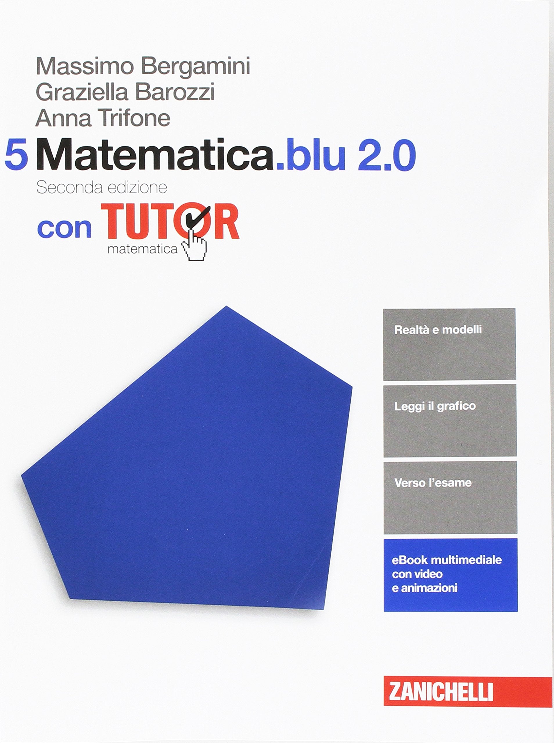 Matematica.blu 2.0. Tutor. Per le Scuole superiori. Con aggiornamento online (Vol. 5) Professional & Reference Books