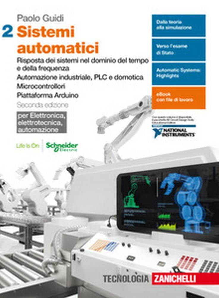 Sistemi automatici. Per le Scuole superiori. Con Contenuto digitale (fornito elettronicamente). Risposta dei sistemi nel dominio del tempo e della ... industriale, PLC e domotic... (Vol. 2) Professional & Reference Books