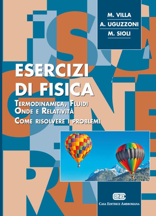 Esercizi di fisica. Termodinamica, fluidi, onde e relatività. Come risolvere i problemi book