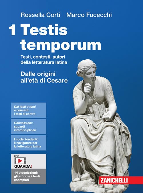 Testis temporum. Testi, contesti, autori della letteratura latina. Per le Scuole superiori. Con Contenuto digitale (fornito elettronicamente). Dalle origini all'età di Cesare (Vol. 1) book