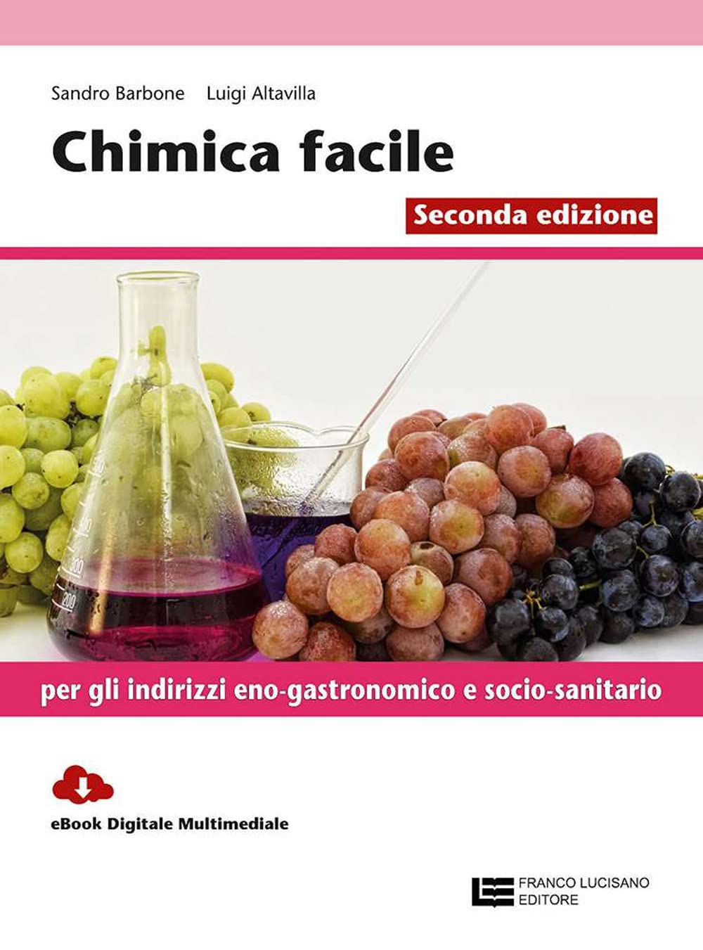 Chimica facile. Volume unico. Per gli Ist. professionali: indirizzo eno-gastronomico e socio-sanitario. Con Contenuto digitale (fornito elettronicamente) Professional & Reference Books