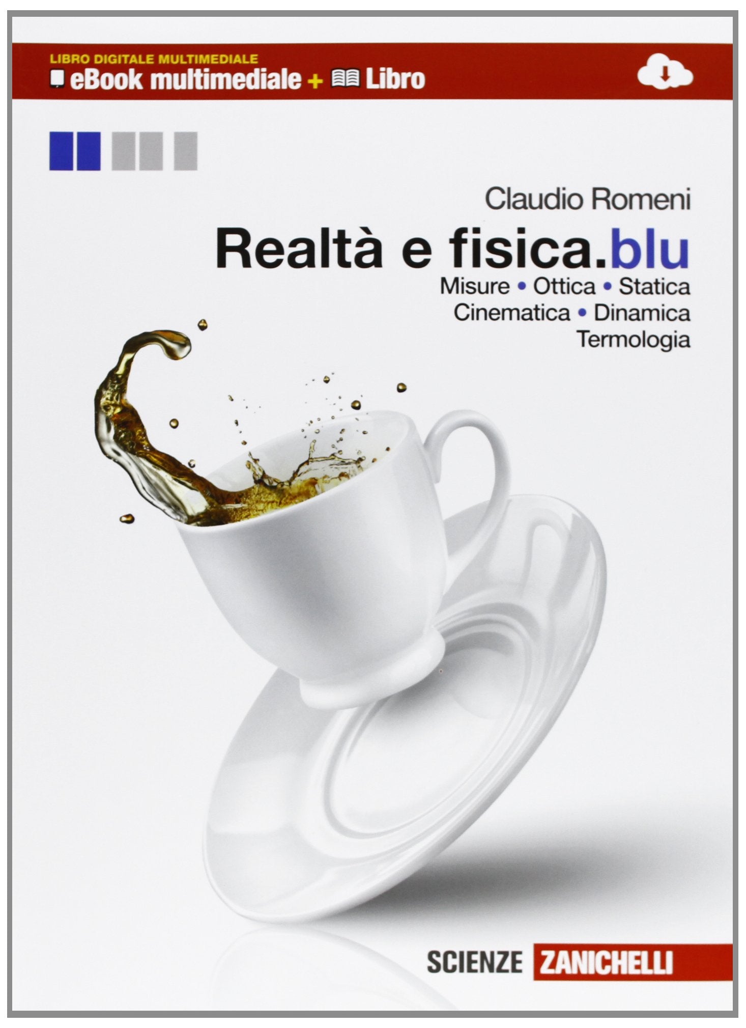 Realt@ e fisica. Misure, ottica, statica, cinematica, dinamica, termologia. Ediz. blu. Multimediale. Per le Scuole superiori. Con e-book. Con espansione online Natural Sciences