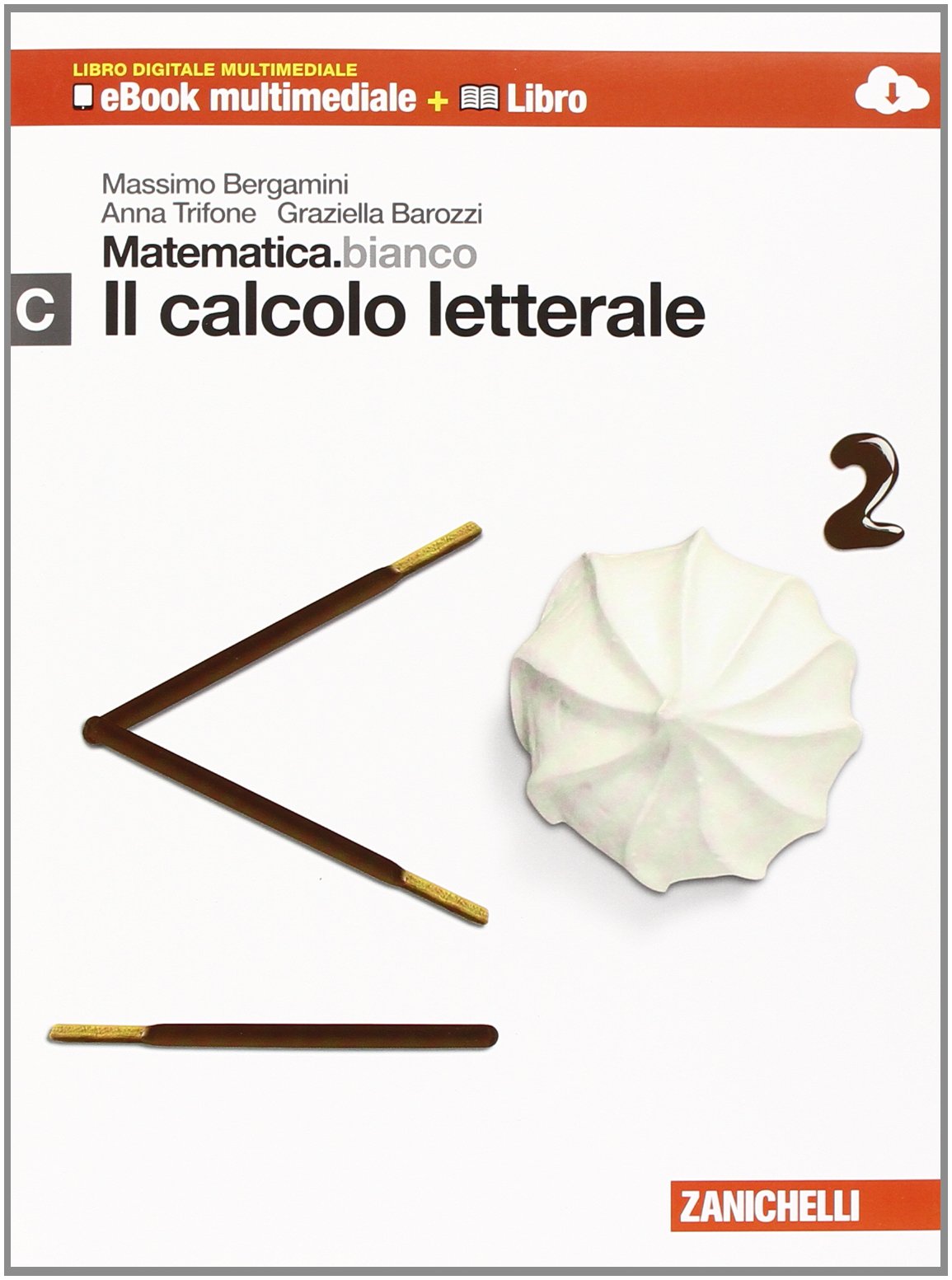 Matematica.bianco. Modulo C: Il calcolo letterale. Per le Scuole superiori. Con espansione online book
