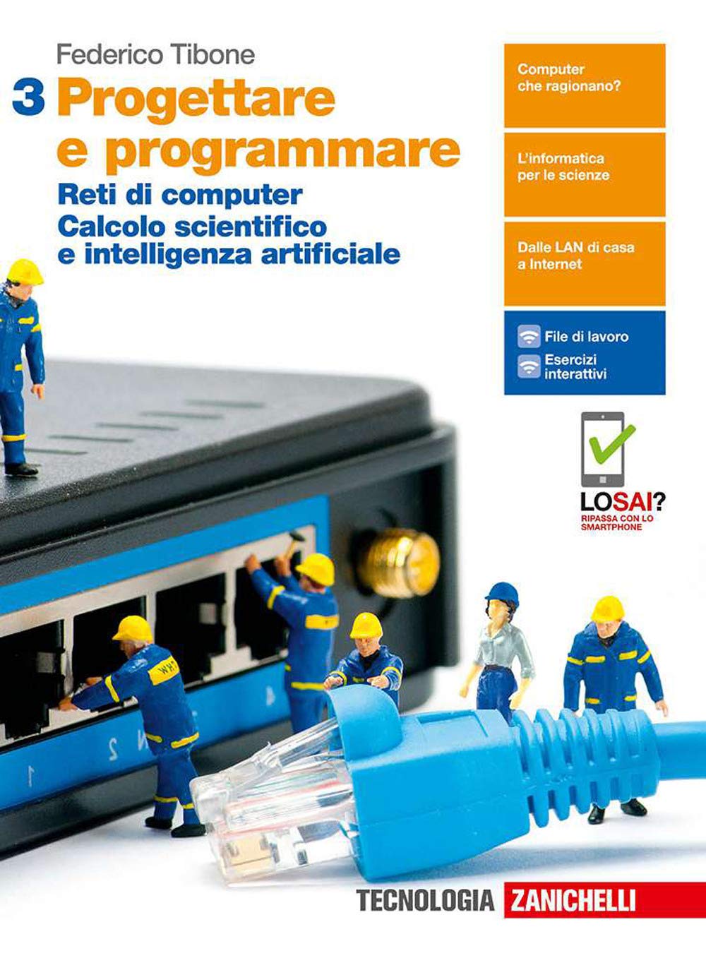 Progettare e programmare. Per le Scuole superiori. Con e-book. Con espansione online. Reti di computer. Calcolo scientifico e intelligenza artificiale (Vol. 3) Professional & Reference Books