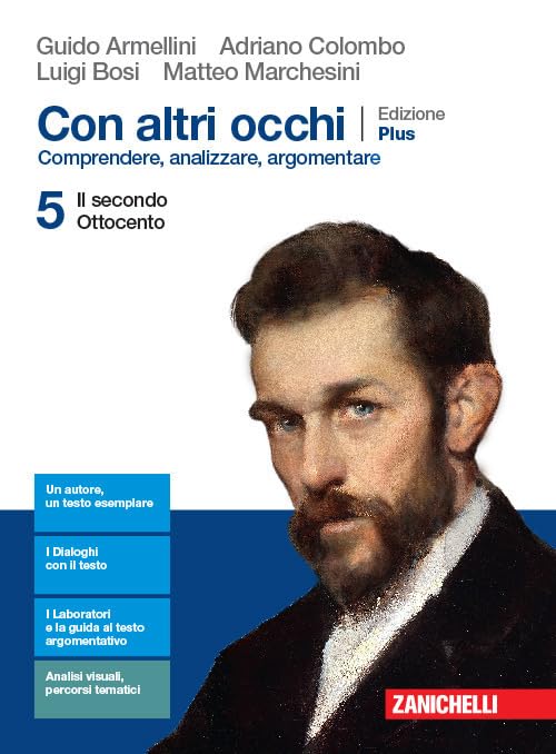 Con altri occhi Plus. Comprendere, analizzare, argomentare. Per le Scuole superiori. Con e-book. Con espansione online. Il secondo Ottocento (Vol. 5) Professional & Reference Books