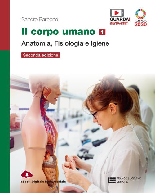 Il corpo umano. Per gli Ist. professionali. Con e-book. Con espansione online. Anatomia, fisiologia e igiene (Vol. 1) Non-fiction