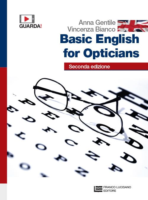 Basic English for opticians. Per gli Ist. professionali per l'industria e l'artigianato. Con e-book. Con espansione online book