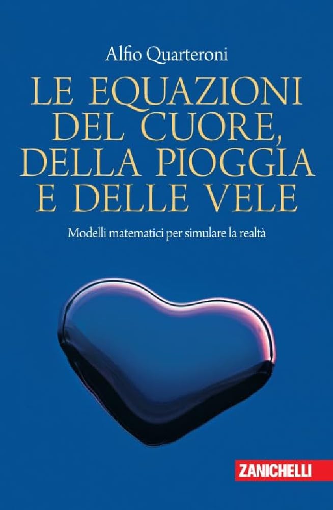 Le equazioni del cuore, della pioggia e delle vele. Modelli matematici per simulare la realtà book