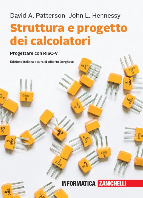 Struttura e progetto dei calcolatori. Progettare con RISC-V. Con e-book Computer Science