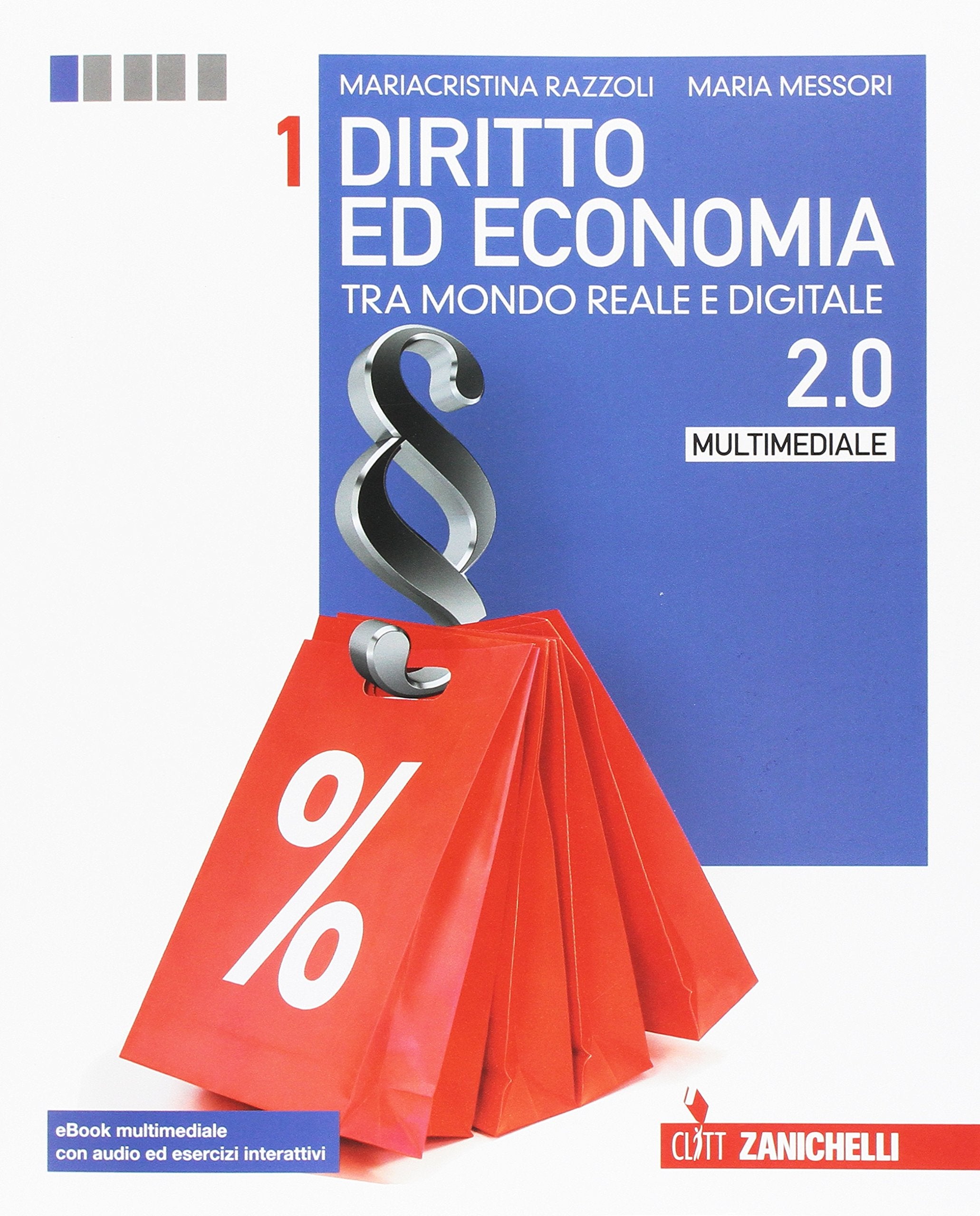 Diritto ed economia 2.0 tra mondo reale e digitale. Per le Scuole superiori. Con Contenuto digitale (fornito elettronicamente) (Vol. 1) Professional & Reference Books
