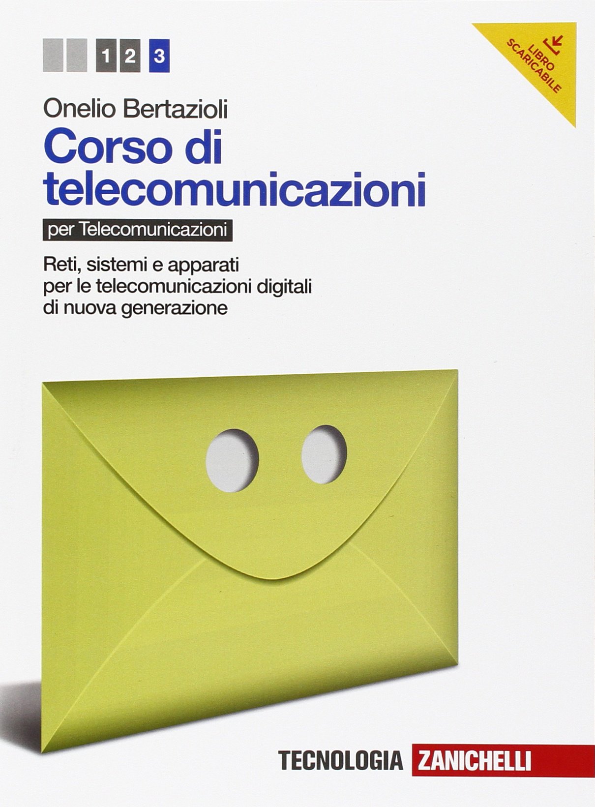 Corso di telecomunicazioni. Per le Scuole superiori. Con e-book. Reti, sistemi e apparati per le telecomunicazioni digitali di nuova generazione (Vol. 3) Study Guides