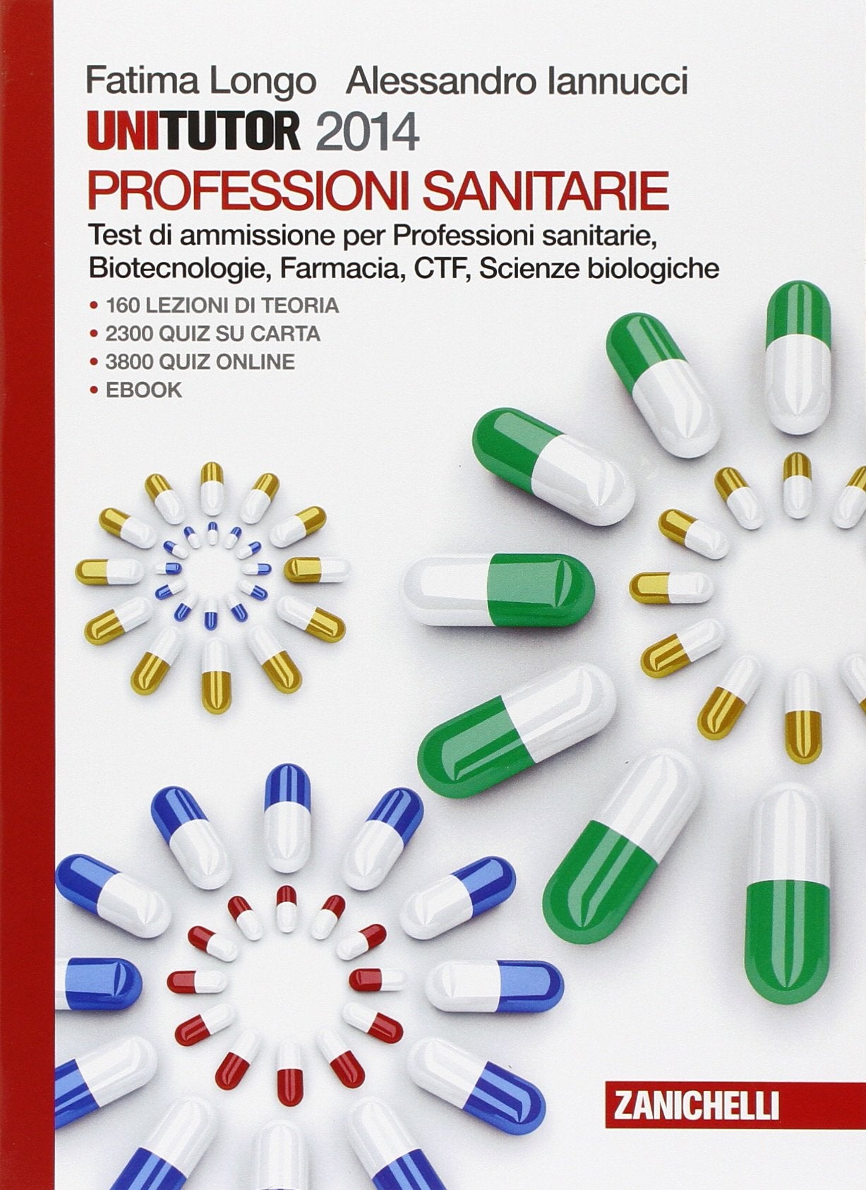 Unitutor Professioni sanitarie 2014. Test di ammissione per Professioni sanitarie, Biotecnologie, Farmacia, CTF, Scienze biologiche. Con e-book book