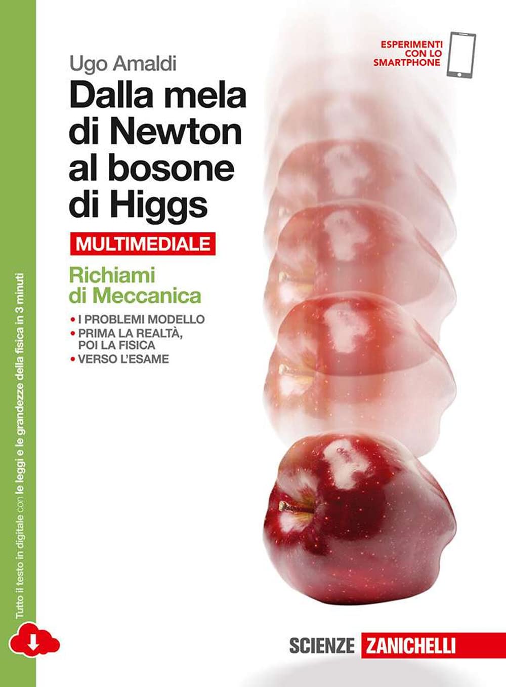 Dalla mela di Newton al bosone di Higgs. La fisica in cinque anni. Richiami di meccanica. Per le Scuole superiori. Con Contenuto digitale (fornito ... i principi della dinamica, l'energia (Vol. 1) Study Guides