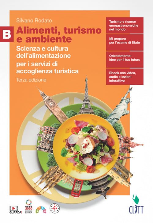 Alimenti, turismo e ambiente. Scienza e cultura dell'alimentazione per i servizi di accoglienza turistica. Per il quinto anno delle Scuole superiori. ... digitale (fornito elettronicamente) (Vol. B) book
