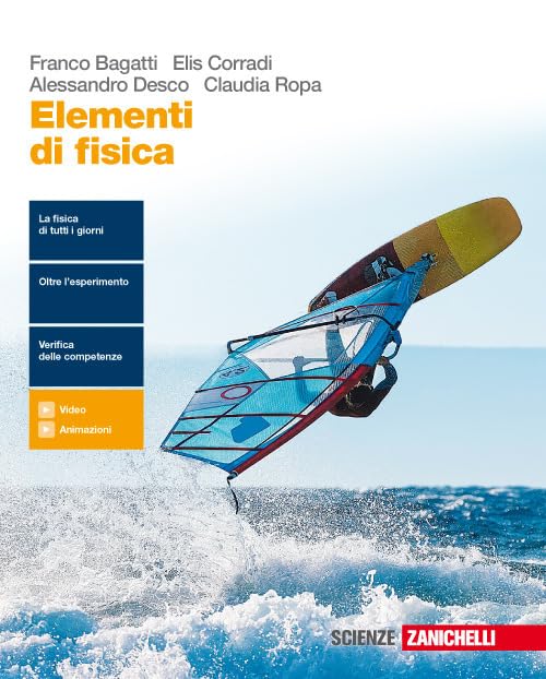 Elementi di fisica. Per le Scuole superiori. Con e-book. Con espansione online Natural Sciences