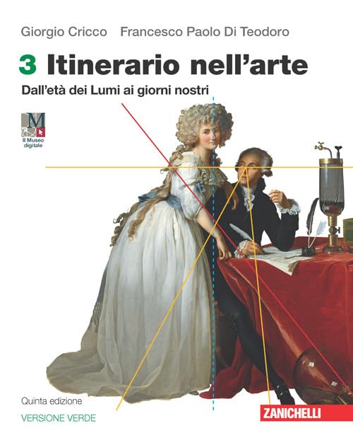 Itinerario nell'arte. Ediz. verde. Con Museo digitale. Per le Scuole superiori. Con e-book. Con espansione online. Dall'età dei Lumi ai giorni nostri (Vol. 3) Professional & Reference Books