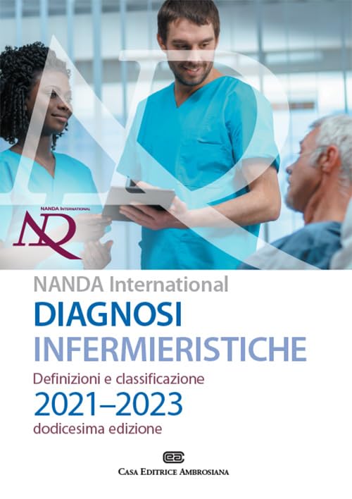 Diagnosi infermieristiche. Definizioni e classificazioni 2021-2023. NANDA international. Con Contenuto digitale (fornito elettronicamente) Medicine