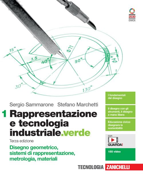 Rappresentazione e tecnologia industriale.verde. Per le Scuole superiori. Con e-book. Con espansione online. Disegno geometrico, sistemi di rappresentazione, metrologia, materiali (Vol. 1) Professional & Reference Books