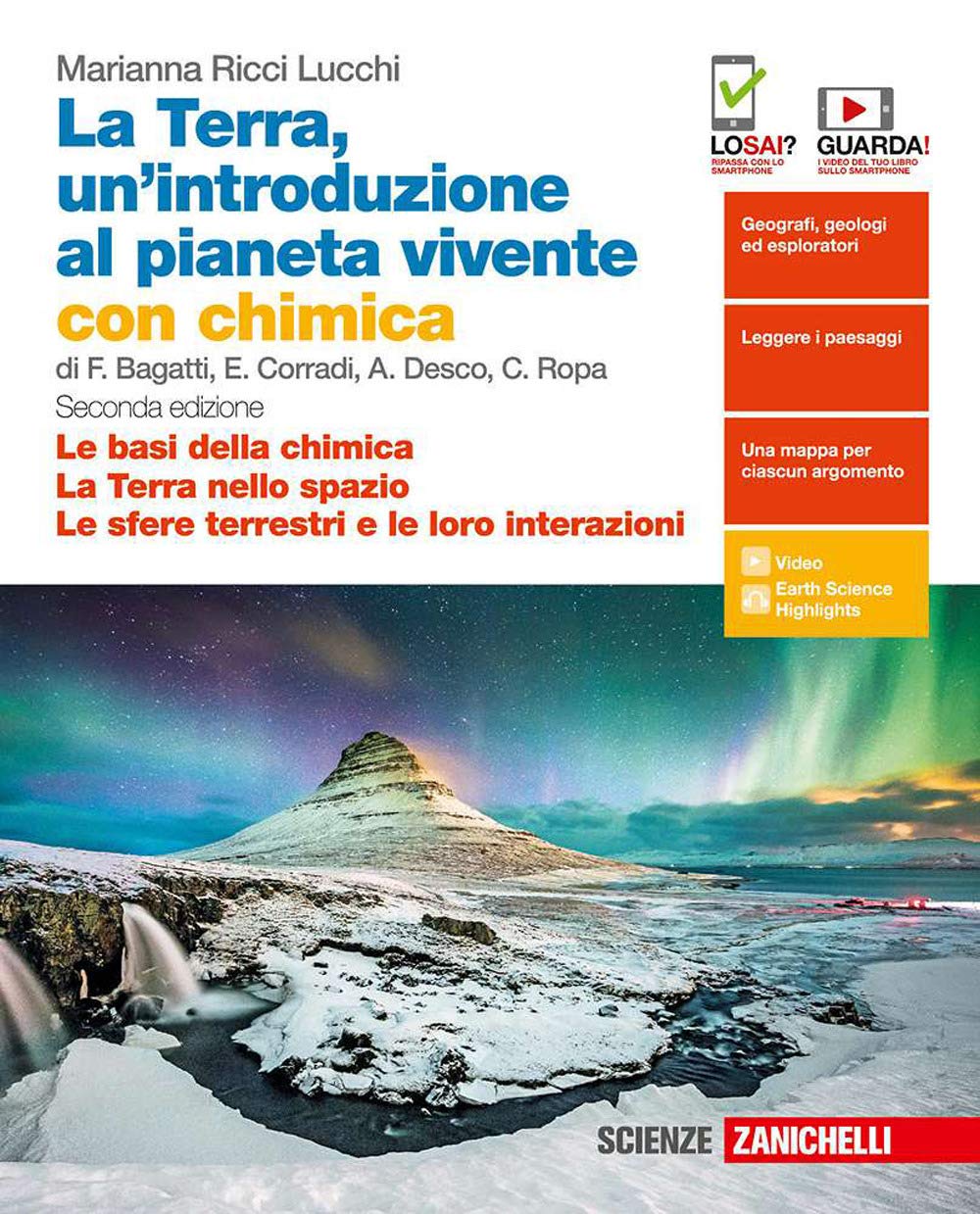 La Terra, un'introduzione al pianeta vivente. Con Chimica (Le basi della chimica -La Terra nello spazio-Le sfere terrestri e le loro interazioni). Per il primo biennio delle Scuole superiori. Con ... Professional & Reference Books