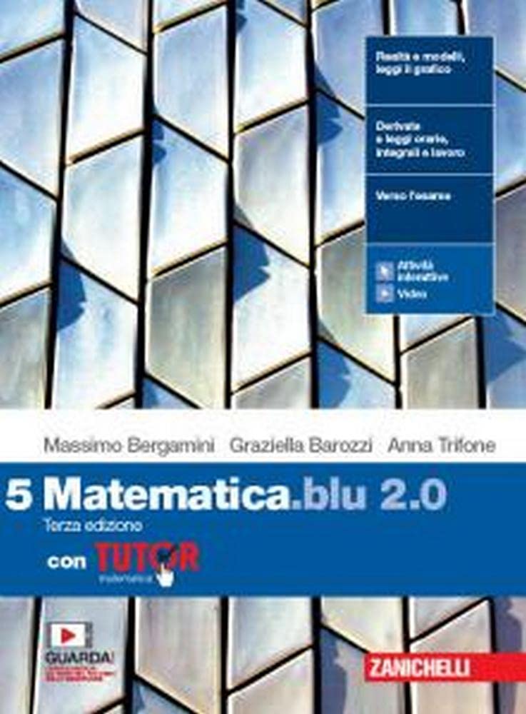 Matematica blu 2.0. Con Tutor. Per le Scuole superiori. Con e-book. Con espansione online (Vol. 5) Professional & Reference Books